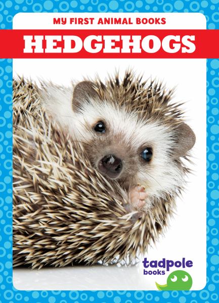 Hedgehogs (Tadpole Books: My First Animal Books)