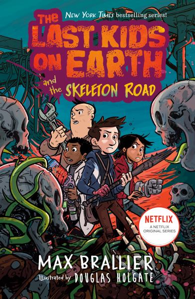 The last kids on Earth and the skeleton road (Last Kids On Earth, Book 6)