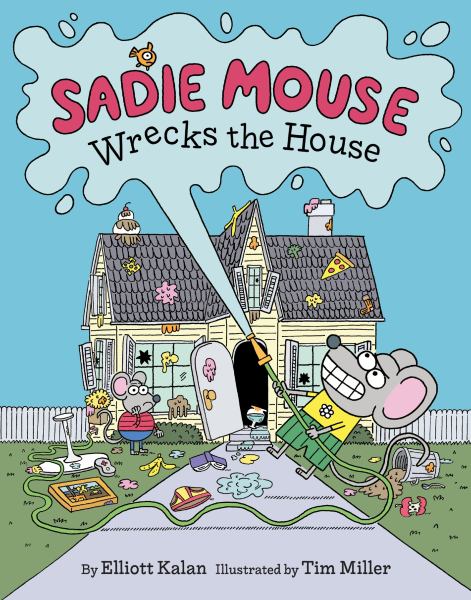 Sadie mouse wrecks the house