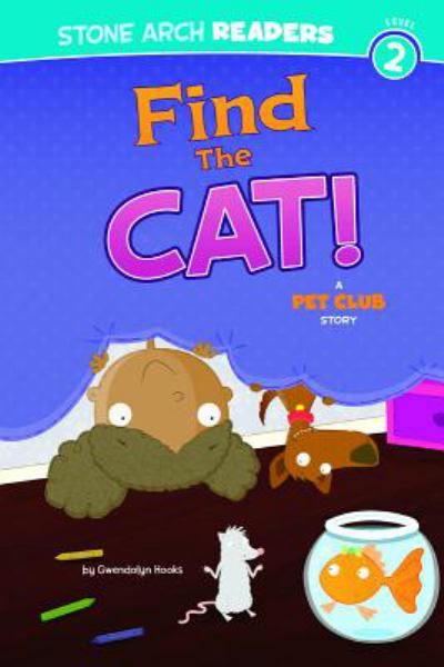 Find the cat! : a Pet Club story (Stone Arch Readers Level 2: Pet Club)