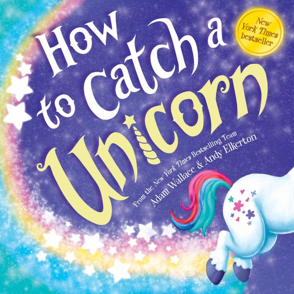 How to catch a unicorn (How To Catch...)