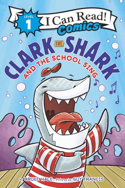Clark the Shark and the school sing (I Can Read! Comics Level 1)