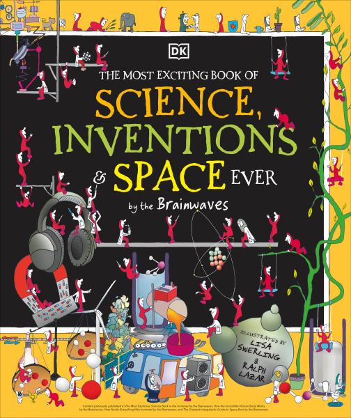 The most exciting book of science, inventions & space ever : by the Brainwaves