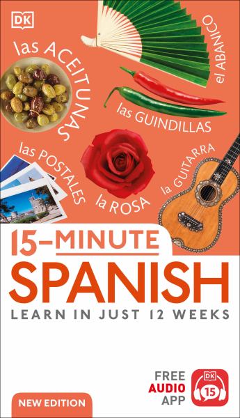 15-minute Spanish : learn in just 12 weeks (15-Minute Languages)