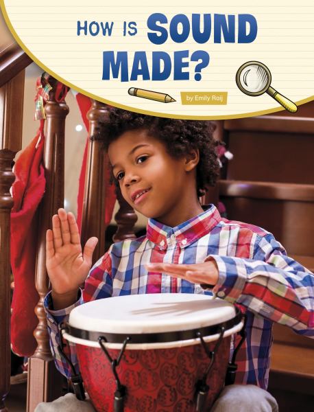 How is sound made? (Pebble Explore: Science Inquiry)