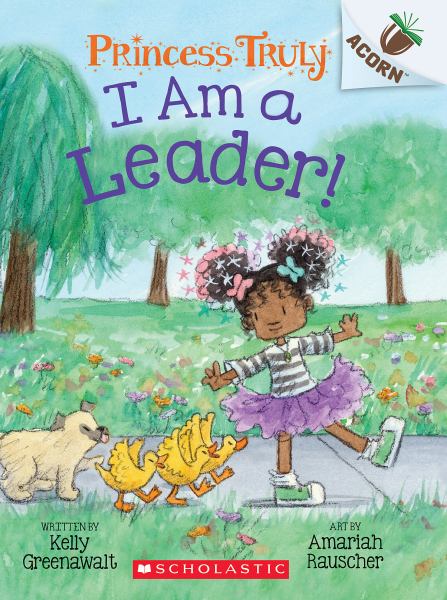 I am a leader! (Acorn: Princess Truly, Book 9)