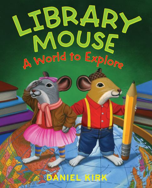 Library mouse : a world to explore (Library Mouse, Book 3)