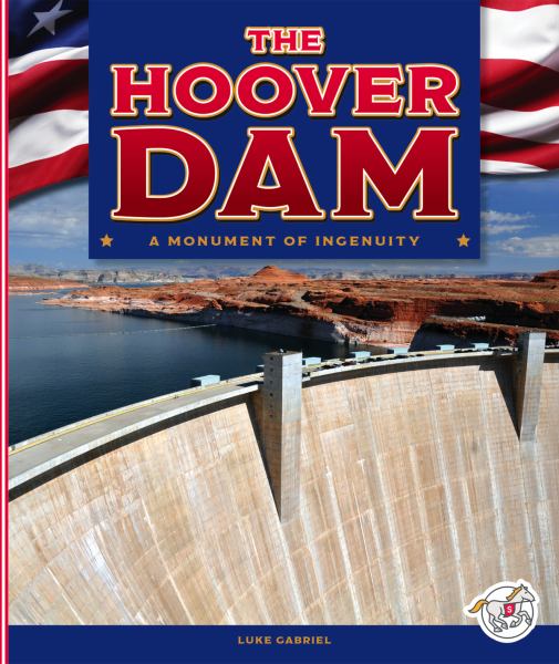 The Hoover Dam : a monument of ingenuity (Stride: America's Sights and Symbols)