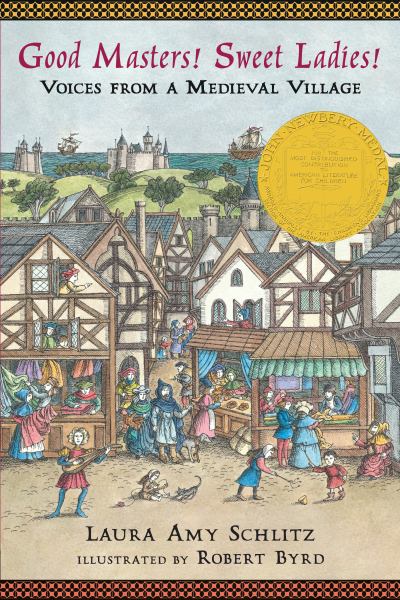 Good masters! Sweet ladies! : voices from a medieval village
