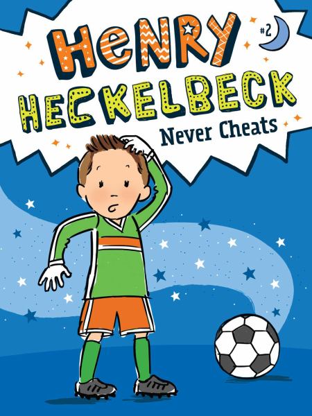 Henry Heckelbeck never cheats (Henry Heckelbeck, Book 2)