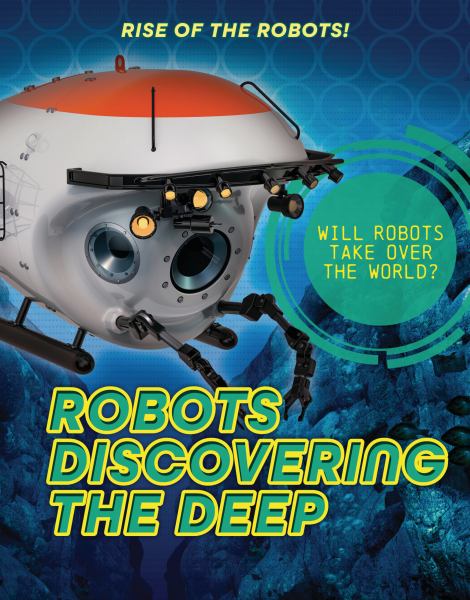 Robots discovering the deep (Rise of the Robots!)