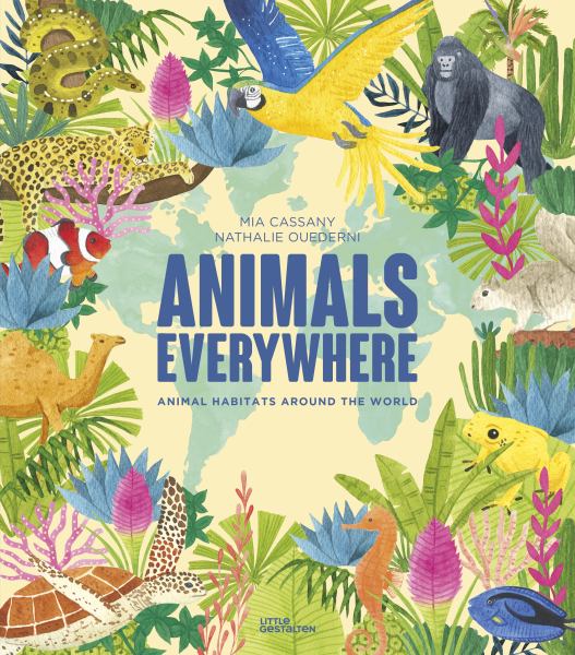 Animals everywhere : animal habitats around the world