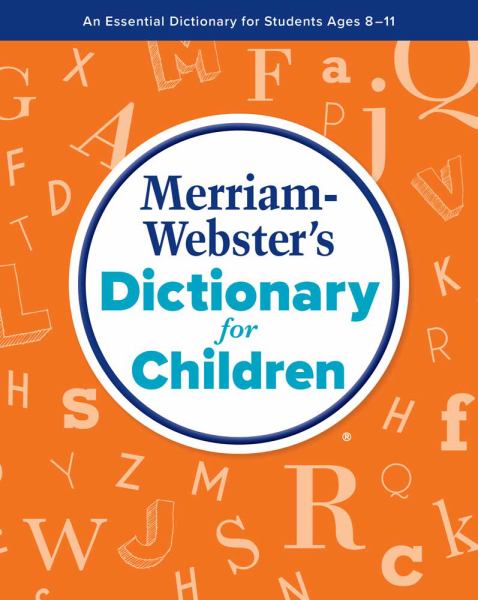 Merriam-Webster's Dictionary for children.