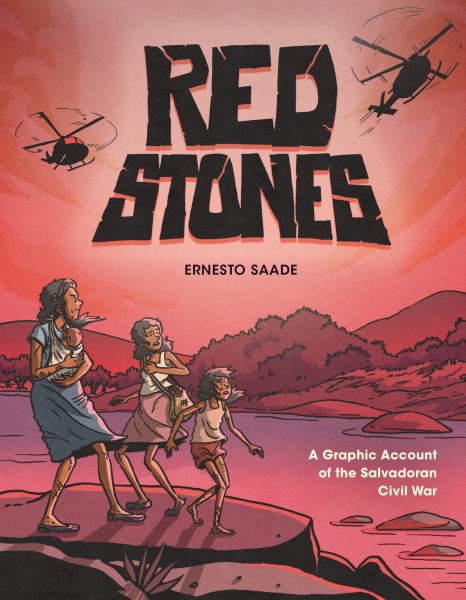 Red Stones --a Graphic Account of the Salvadoran Civil War
