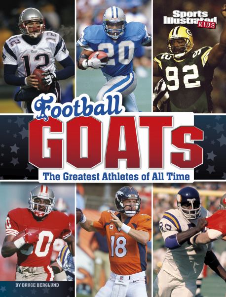 Football GOATs : the greatest athletes of all time (Sports Illustrated Kids: GOATs)