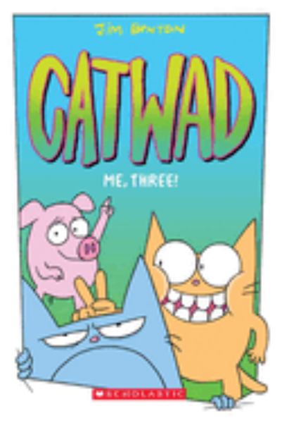 Catwad. Me, three! (Catwad, Book 3)
