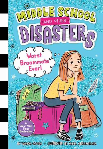 Worst broommate ever! (Middle School and Other Disasters, Book 1)