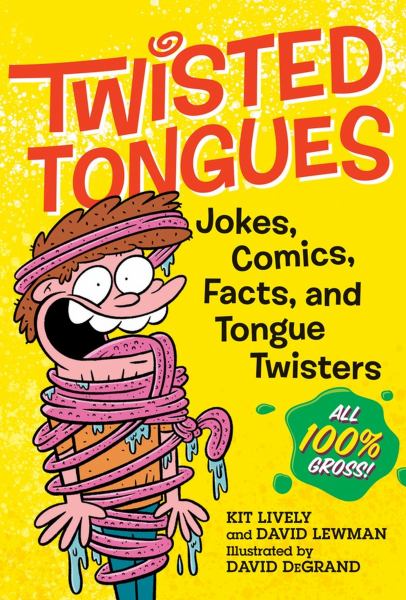 Twisted tongues : jokes, comics, facts, and tongue twisters