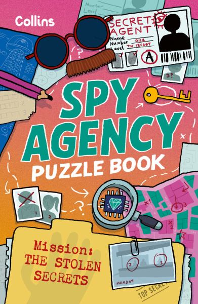 Spy Agency Puzzle Book - the Stolen Secrets Solve Puzzles, Crack Codes and Take on a Top Secret Mission