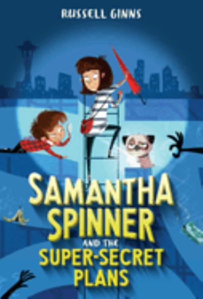 Samantha Spinner and the super secret plans (Samantha Spinner, Book 1)