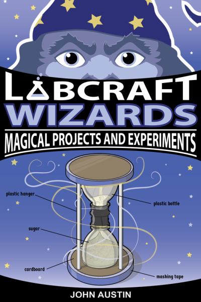 Labcraft wizards : magical projects and experiments
