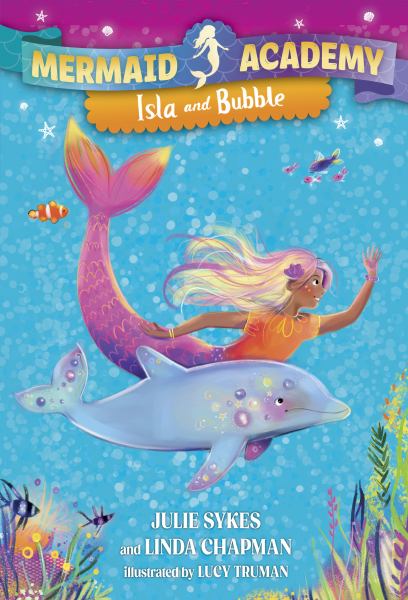 Isla and Bubble (Mermaid Academy, Book 1)