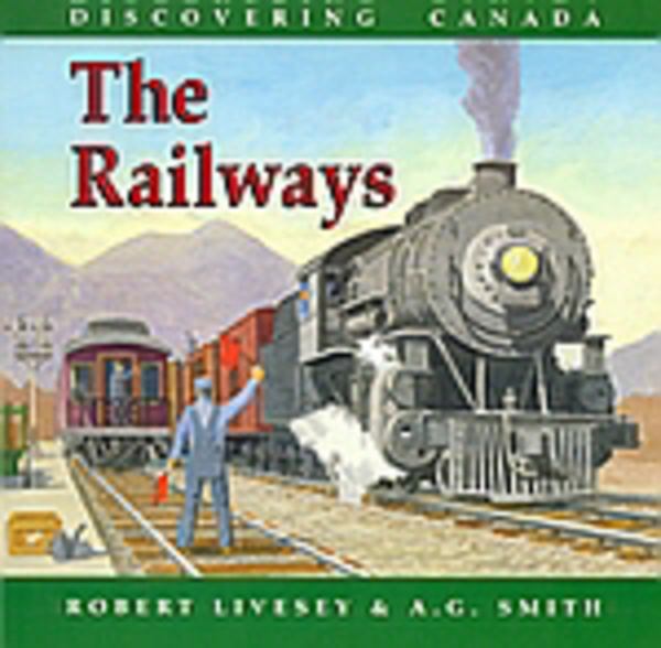 The railways (Discovering Canada)