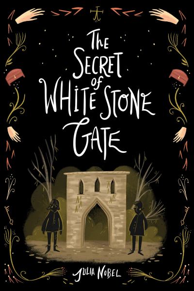 The secret of White Stone Gate (Black Hollow Lane, Book 2)