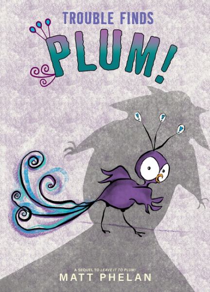 Trouble finds Plum! (Plum!, Book 3)