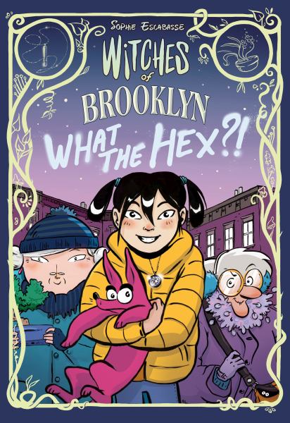 Witches of Brooklyn. 2,What the hex?! (Witches of Brooklyn, Book 2)