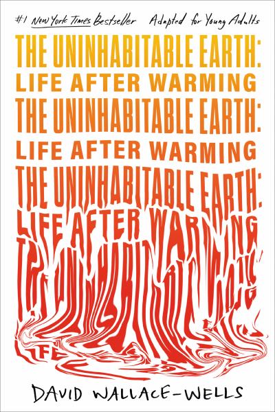 The uninhabitable earth : life after warming