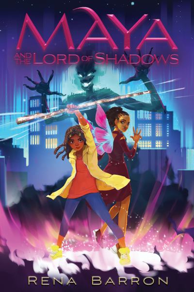 Maya and the Lord of Shadows (Maya and the Rising Dark, Book 3)