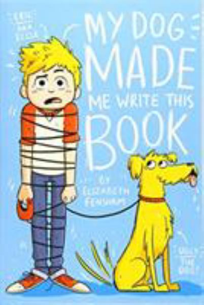 My dog made me write this book (My Dog Ugly, Book 1)