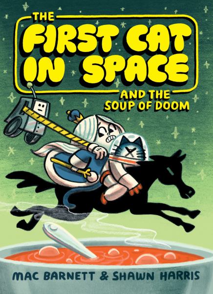 The first cat in space and the soup of doom (First Cat in Space, Book 2)