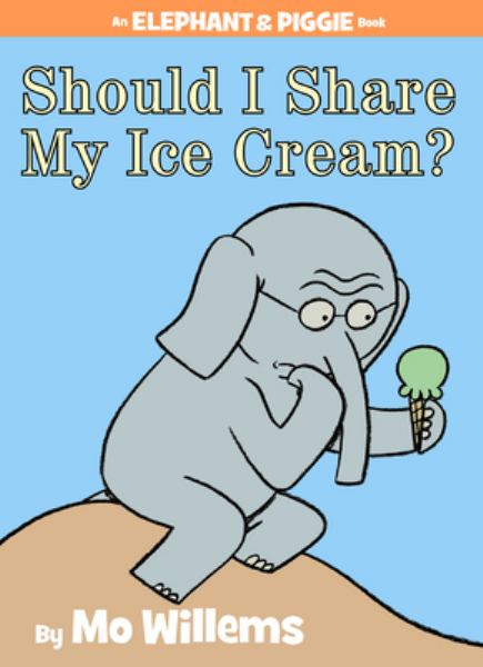 Should I share my ice cream? (Elephant & Piggie)