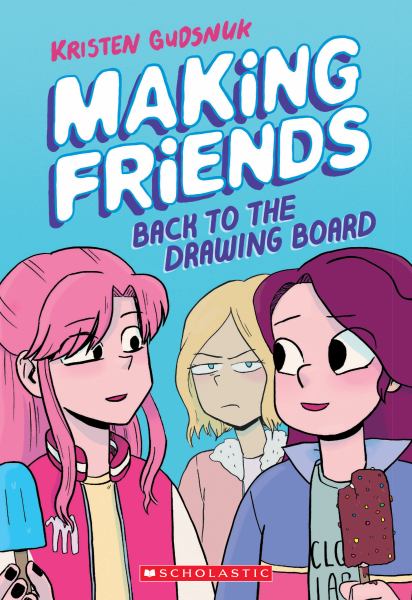 Making friends. Back to the drawing board (Making Friends (Graphix), Book 2)