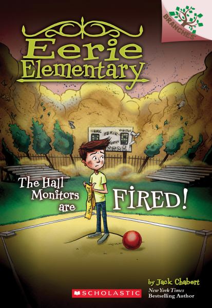 The hall monitors are fired! (Branches: Eerie Elementary, Book 8)