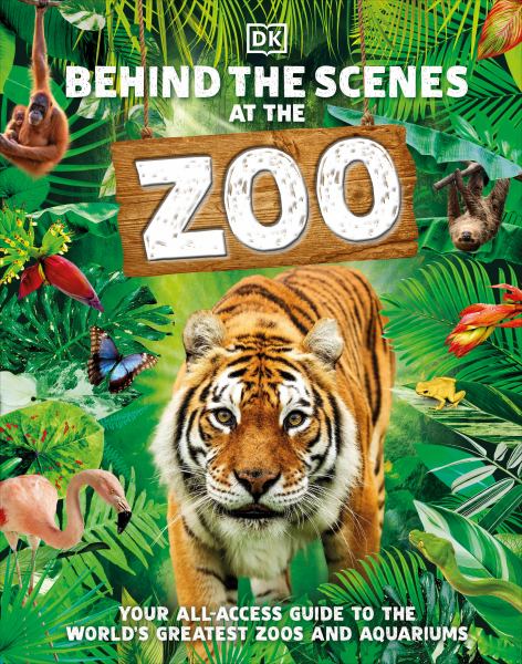Behind the scenes at the zoo : your all-access guide to the world's greatest zoos and aquariums. (Behind the Scenes)