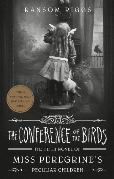 The conference of the birds (Miss Peregrine's Peculiar Children, Book 5)