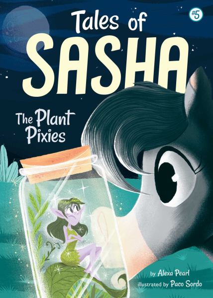 The plant pixies (Tales Of Sasha, Book 5)