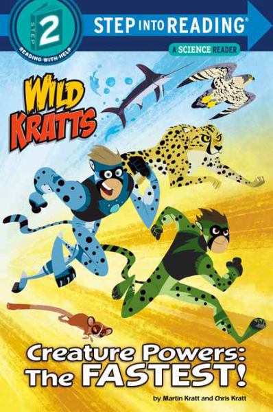 Wild Kratts. Creature powers.The fastest! (Step Into Reading-Step 2)