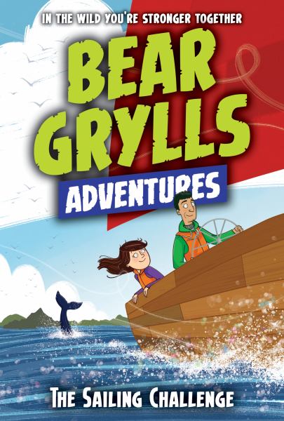 The sailing challenge (Bear Grylls Adventures (ABDO))