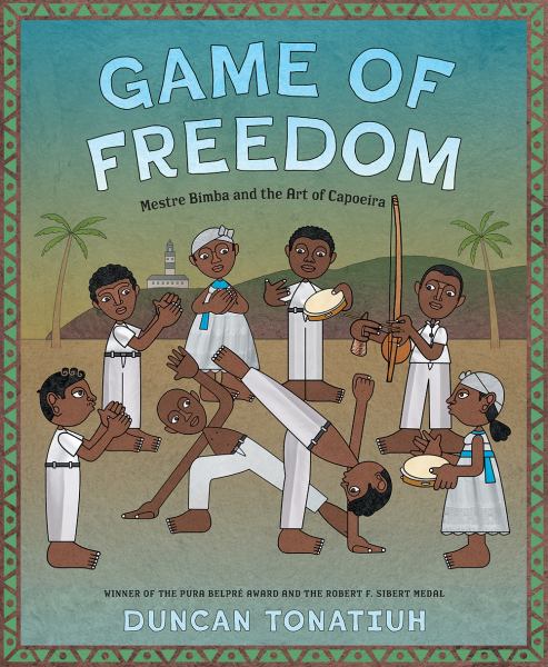 Game of freedom : Mestre Bimba and the art of capoeira