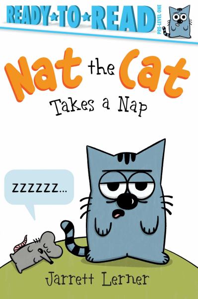 Nat the cat takes a nap (Ready-to-Read: Pre-Level 1-Nat the Cat)