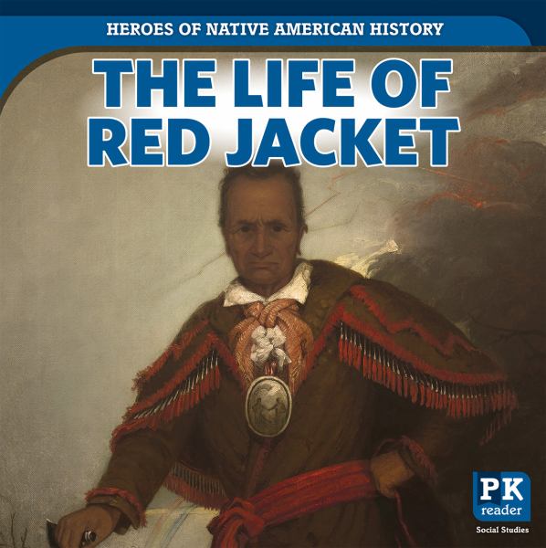 The life of Red Jacket (Heroes of Native American History)