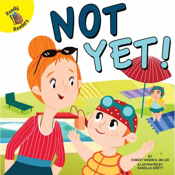 Not yet! (Ready Readers: Play Time)