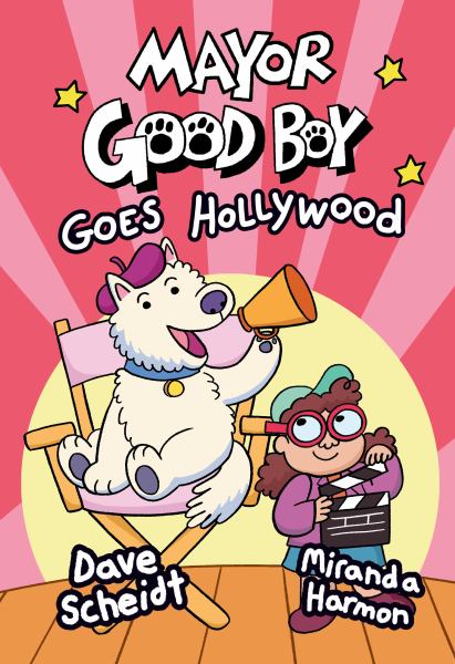 Mayor Good Boy goes Hollywood (Mayor Good Boy, Book 2)