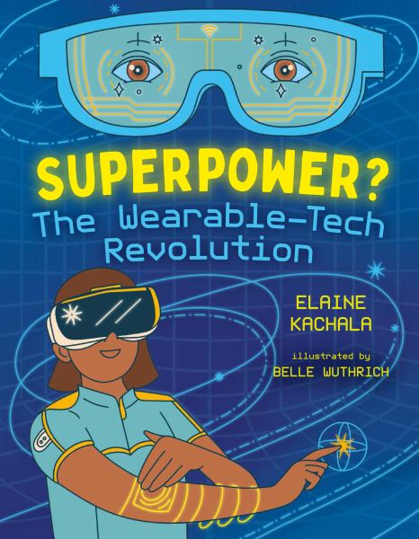 Superpower? : the wearable-tech revolution (Orca Think)
