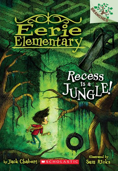 Recess is a jungle! (Branches: Eerie Elementary, Book 3)