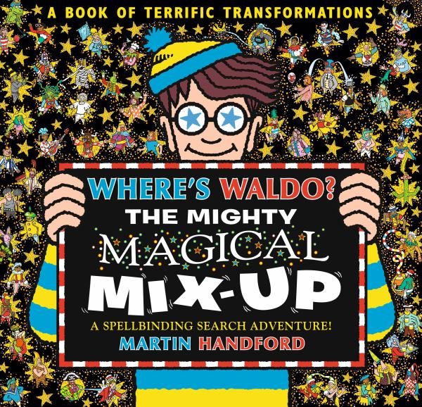 Where's Waldo? The mighty magical mix-up : a spellbinding search adventure! (Where's Waldo?)